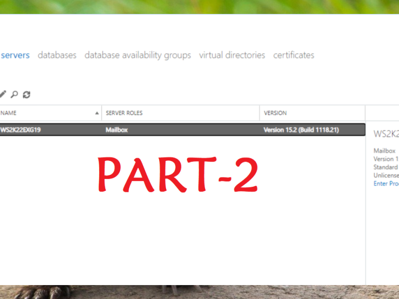 Step-by-Step Guide: How to Setup Exchange Server 2019 on Windows Server 2022: Part-2