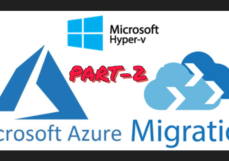 Migrating Hyper-V VMs to Azure: A Step-by-Step Guide Part-2 (The Conclusion)